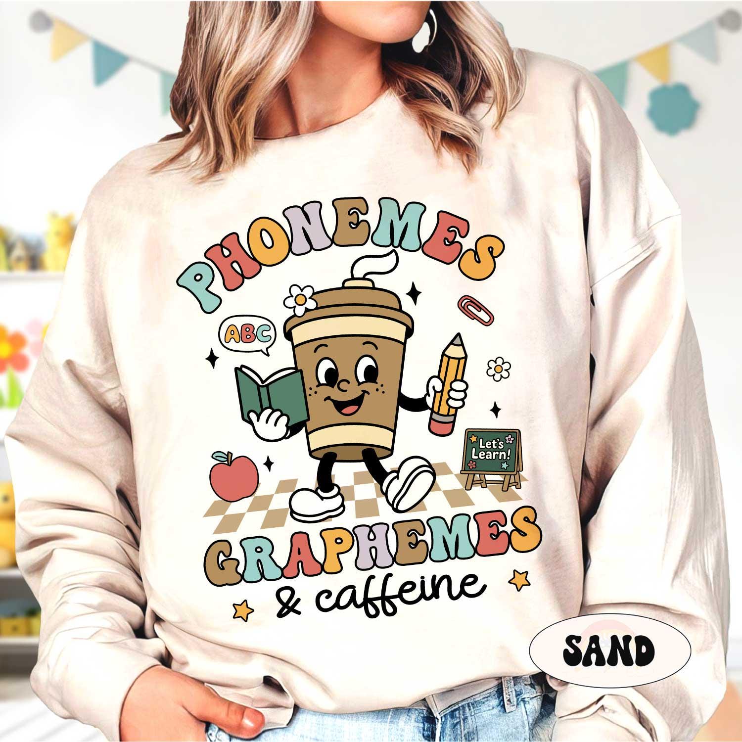 Phonemes Graphemes Caffeine Shirt, Teacher Life Shirt, Teacher Shirt, Back to School Shirt, Coffee Lover T-shirt, Teacher Appreciation Shirt