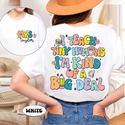 Custom Teacher Shirt, I Teach Tiny Humans Shirt, Back To School, Personalized Teacher Shirt, Kindergarten Teacher, Teacher Appreciation Gift