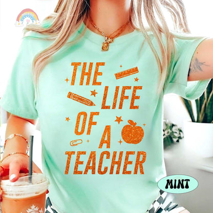The Life of A Teacher Custom Teacher Shirt, Teacher Showgirl Funny Teacher Tee, Teacher Life, Back To School, Teacher Appreciation Gift