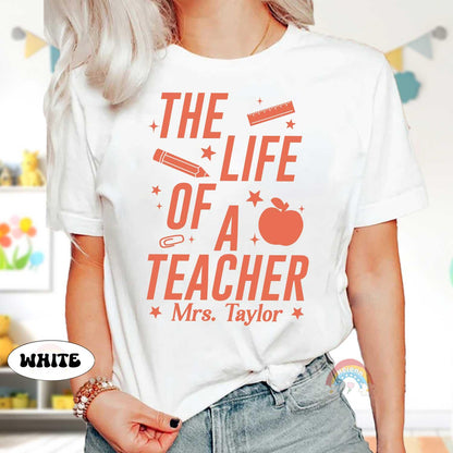 Personalized Teacher Shirt The Life of A Teacher, Teacher Showgirl Funny Teacher Tee Teacher Life, Back To School, Teacher Appreciation Gift