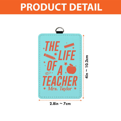Personalized Teacher ID Badge Holder, The Life of A Teacher Badge Holder, Funny Teacher Showgirl, Teacher Appreciation Gift, Back To School