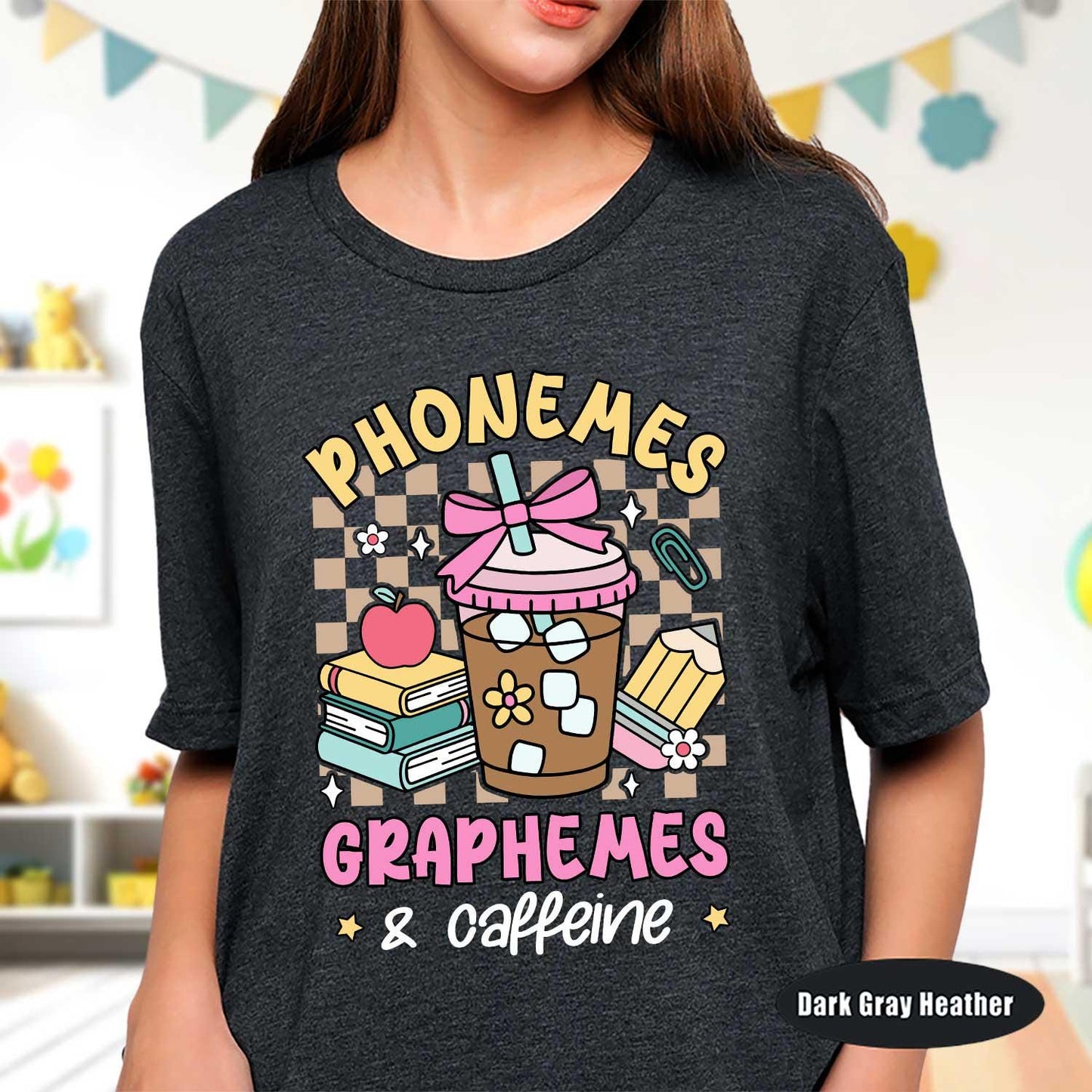 Phonemes Graphemes Caffeine Shirt, Teacher Shirt, Coffee Lover Shirt, Back to School, Funny Teacher Coffee Shirt, Teacher Appreciation Gift