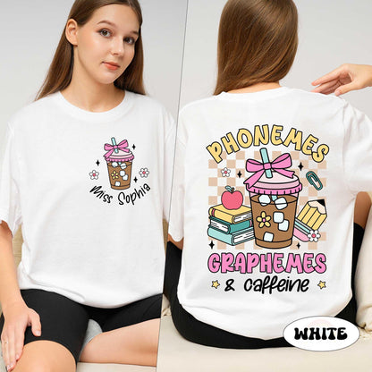 Custom Teacher Shirt, Phonemes Graphemes Caffeine Shirt, Back To School Shirt, Reading Shirt, Coffee Lover Shirt, Teacher Appreciation Gift