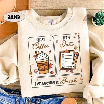 Special Education Teacher Shirt, First Coffee Then Data Pumpkin Sweatshirt, Teacher Fall Shirt, SPED Teacher Fall Gift, Psychologist Shirt