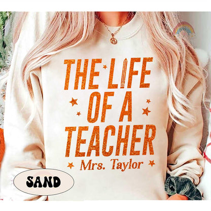 Custom The Life of A Teacher Shirt, Funny Teacher Shirt, Showgirl Era Shirt, Teacher Life, Back To School, Trendy Teacher Crewneck T-Shirt