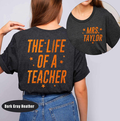 The Life of a Teacher T-Shirt, Custom Teacher Shirt, Showgirl Era Shirt, Back To School Shirt, Funny Teacher Tee, Teacher Appreciation Gift