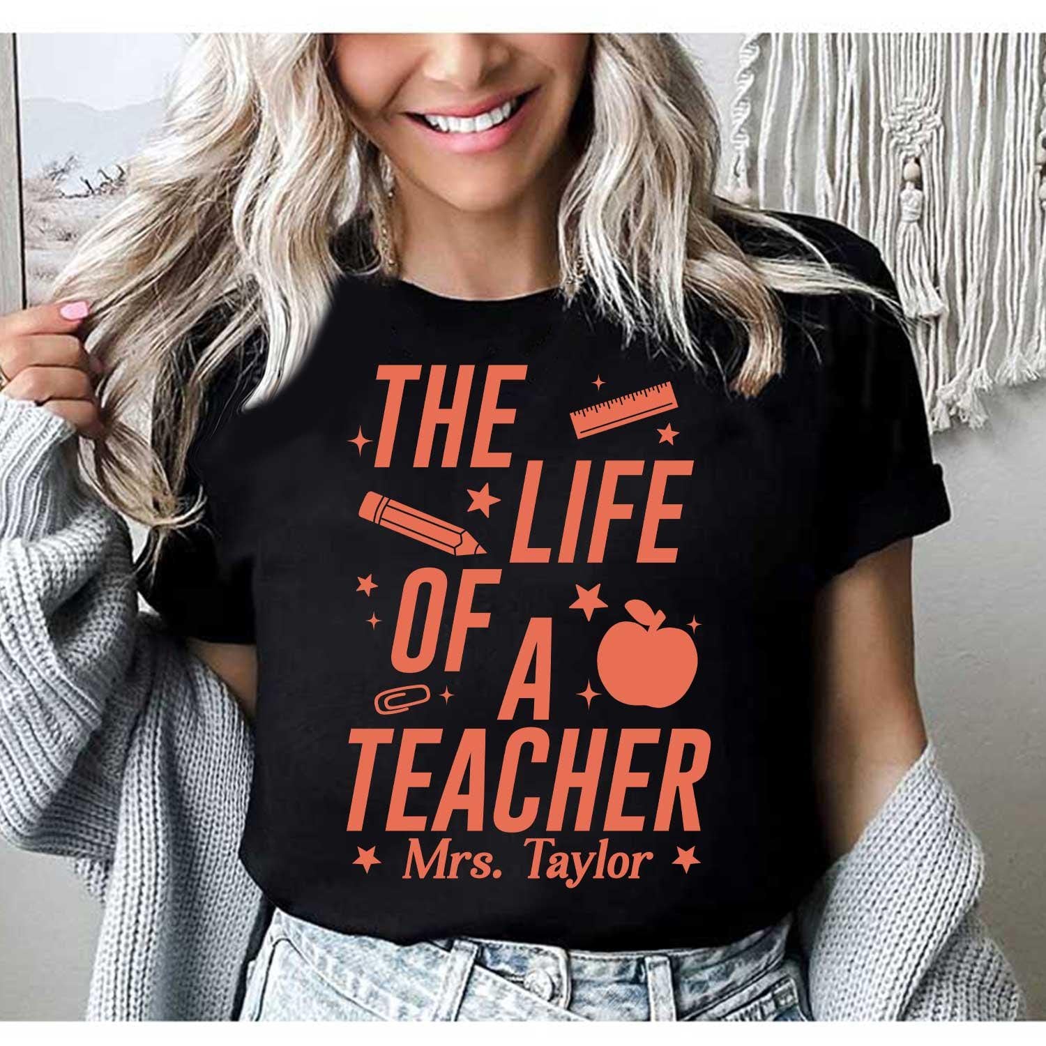 Personalized Teacher Shirt The Life of A Teacher, Teacher Showgirl Funny Teacher Tee Teacher Life, Back To School, Teacher Appreciation Gift