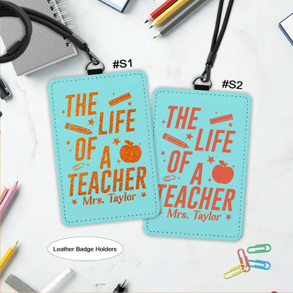 Personalized Teacher ID Badge Holder, The Life of A Teacher Badge Holder, Funny Teacher Showgirl, Teacher Appreciation Gift, Back To School