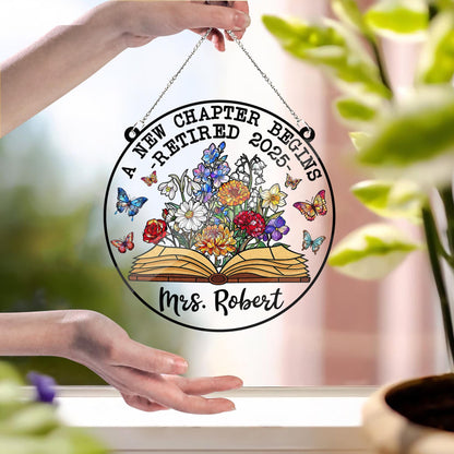 Personalized Retirement Suncatcher ACRYLIC Window Hanging, Floral Book A New Chapter Begins Retired Teacher Gift, Floral Teacher Gift