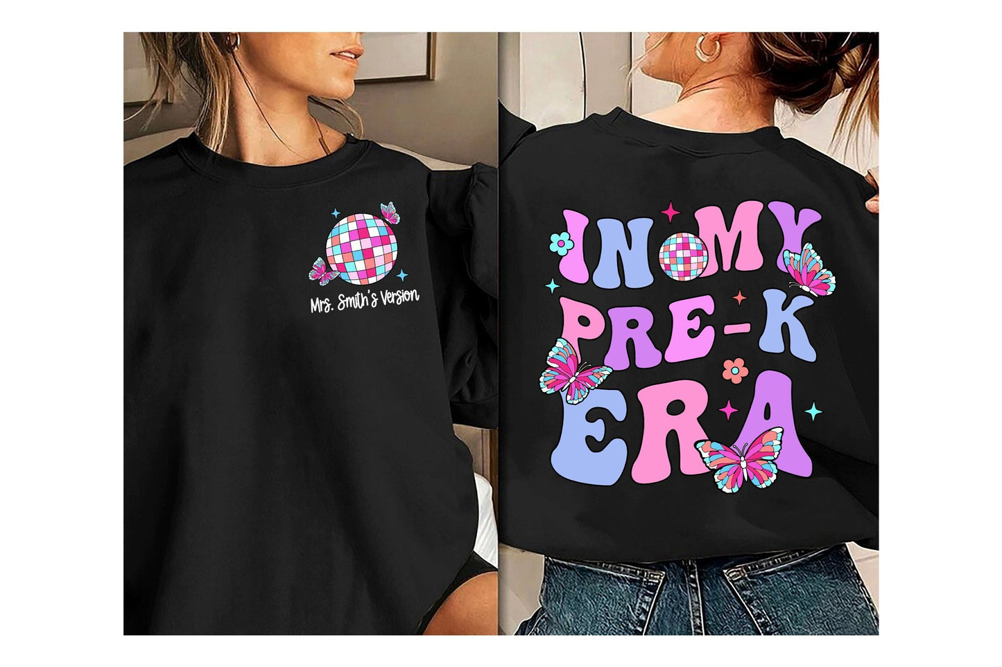 May include: Black sweatshirt with a pink, blue, and white disco ball design on the left side and the text &#39;Mrs. Smith&#39;s Version&#39; below it. The back of the sweatshirt has the text &#39;In My Pre-K Era&#39; in pink, blue, and purple letters with butterflies and flowers surrounding the text.