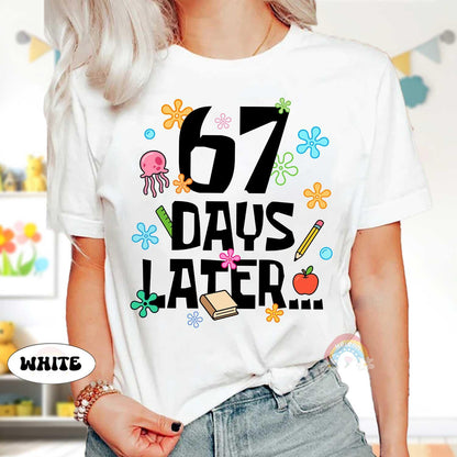 67 Days Later Shirt: 67th Day of School Six Seven Teacher Shirt School Tshirt