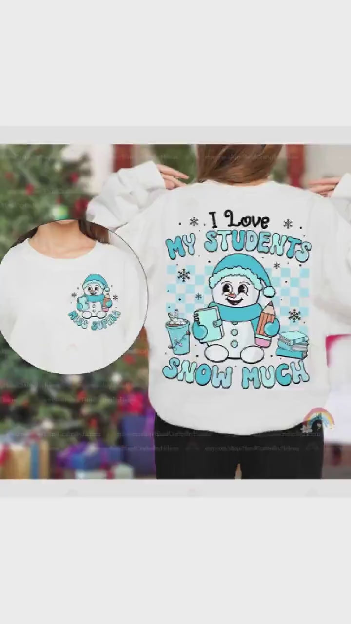 Custom Teacher Christmas Shirt I Love My Students Snow Much, Retro Teacher Christmas Sweatshirt, Funny Teacher Shirt, Teacher Christmas Gift