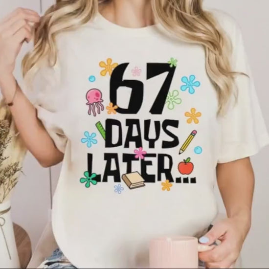 67 Days Later 67th Day of School Shirt, Six Seven Meme Funny Teacher Shirt Student Tshirt, Boys Teens Gift, Gen Alpha Humor, Gen Z Teenager